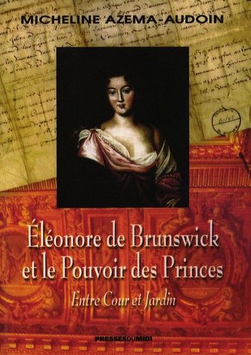 Eléonore De Brunswick Et Le Pouvoir Des Princes