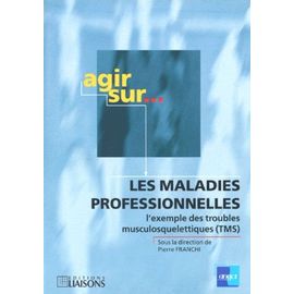Les Maladies Professionnelles - L'exemple Des Troubles Musculosquelettiques (Tms)