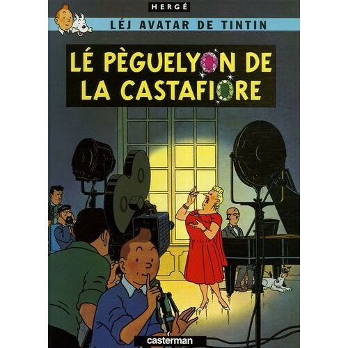 Léj Avatar De Tintin - Lé Pèguelyon De La Castafiore - Edition En Langue Bressane