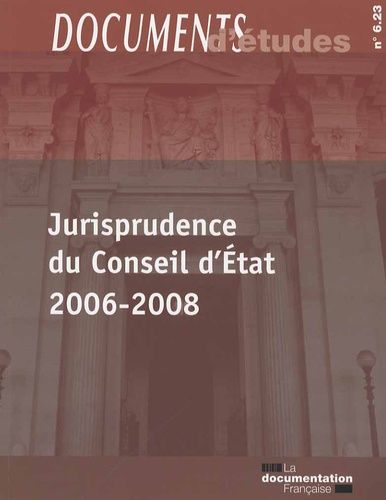 Jurisprudence Du Conseil D'etat 2006-2008