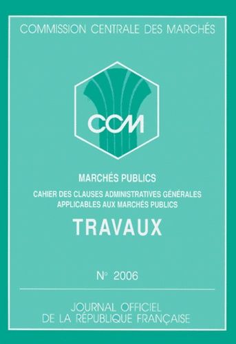 Marchés Publics De Travaux - Approbation Du Cahier Des Clauses Administratives Générales, Edition Juin 1991