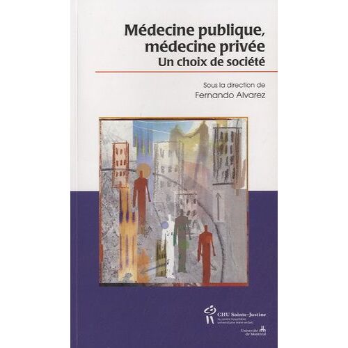 Médecine Publique, Médecine Privée, Un Choix De Société