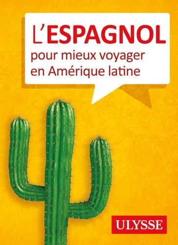 L'espagnol Pour Mieux Voyager En Amérique Latine
