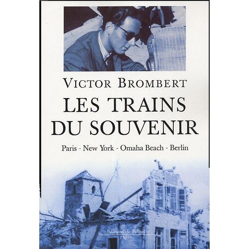 Les Trains Du Souvenir - Paris-New York-Omaha Beach-Berlin