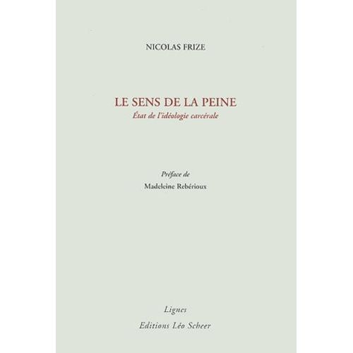 Le Sens De La Peine - Etat De L'idéologie Carcérale
