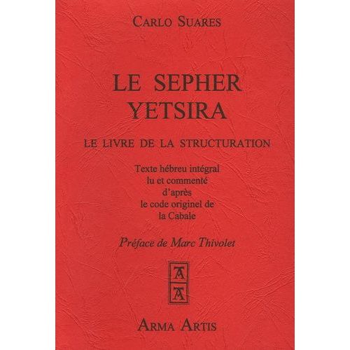 Le Sepher Yetsira - Le Livre De La Structuration, Suivi De L'astrologie À Sa Source