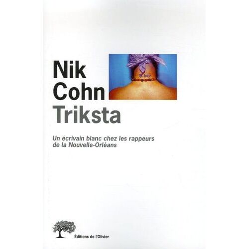 Triksta - Un Écrivain Blanc Chez Les Rappeurs De La Nouvelle-Orléans