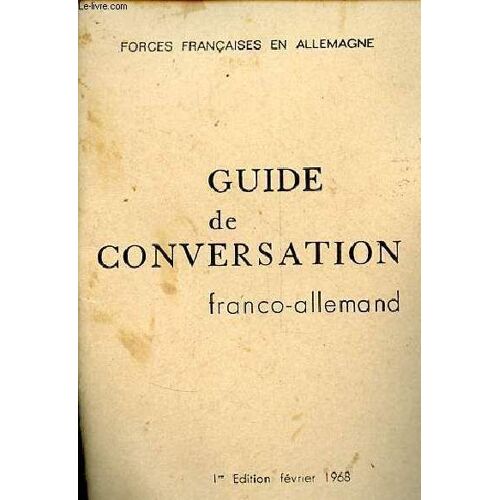 Guide De Conversation Franco-Allemand - 1re Édition Février 1968.