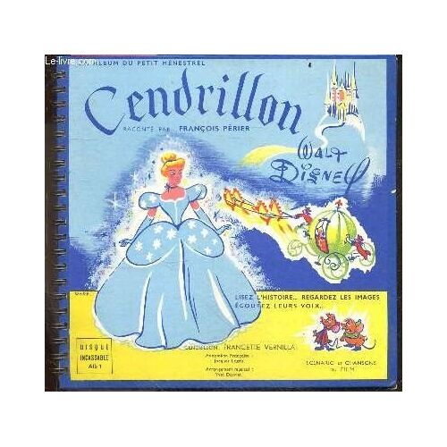 Cendrillon - Album Du Petit Menestrel - Raconte Par Francois Perier - Avec 1 Disque Vinyle 45t - Lisez L Histoire, Regardez Les Images, Ecoutez Leurs Voix ...