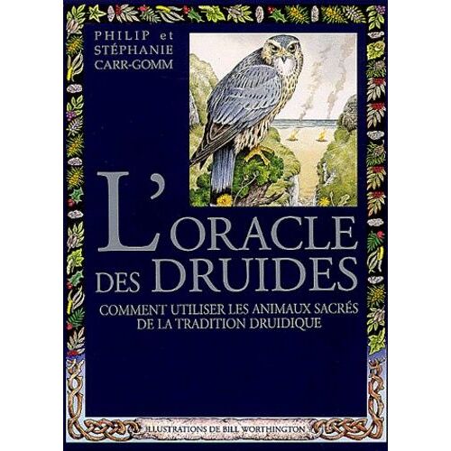 L'oracle Des Druides - Comment Utiliser Les Animaux Sacrés De La Tradition Druidique
