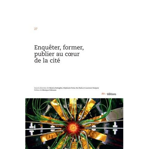 Enquêter, Former, Publier Au Coeur De La Cité