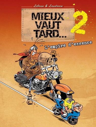 Mieux Vaut Tard - Tome 2 - L'empire D'essence
