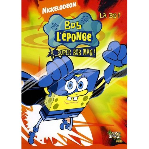 Bob L'éponge La Bd - Tome 9 - Super Bob Man !