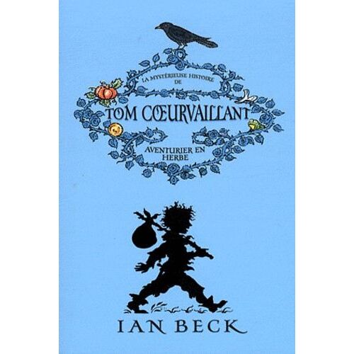 Tom Coeurvaillant Tome 1 - La Mystérieuse Histoire De Tom Coeurvaillant, Aventurier En Herbe
