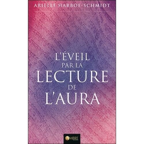 L'éveil Par La Lecture De L'aura - Un Chemin Vers Nos Âmes