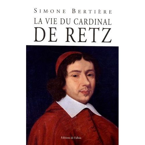 La Vie Du Cardinal De Retz