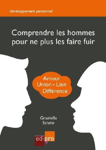 Comprendre Les Hommes Pour Ne Plus Les Faire Fuir