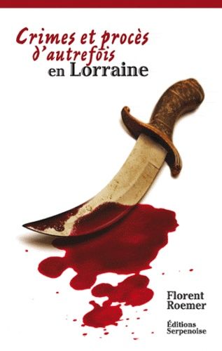 Crimes D'autrefois En Lorraine