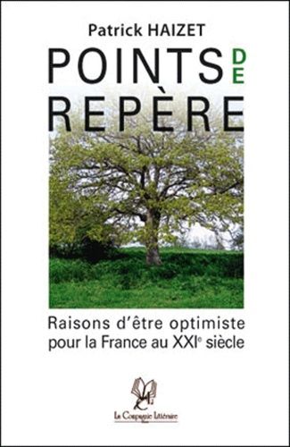 Points De Repère - Raisons D'être Optimiste Pour La France Au Xxie Siècle