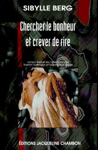 Chercher Le Bonheur Et Crever De Rire