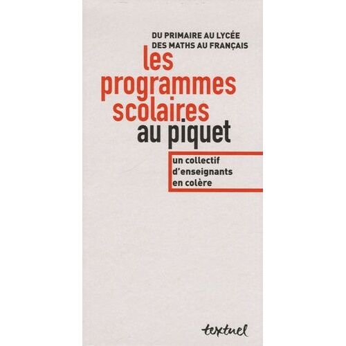 Les Programmes Scolaires Au Piquet - Du Primaire Au Lycée, Des Maths Au Français
