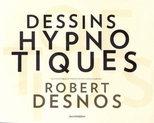 Dessins Hypnotiques - Robert Desnos