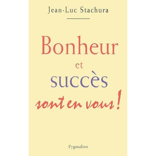 Bonheur Et Succès Sont En Vous !