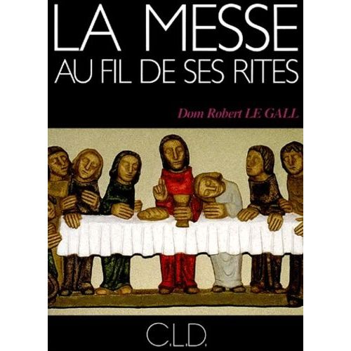 La Messe Au Fil De Ses Rites