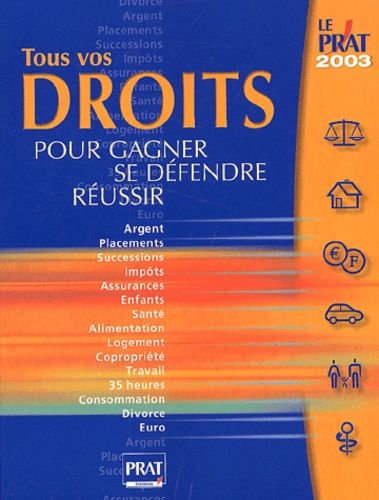 Tous Vos Droits - Pour Gagner, Se Défendre, Réussir, Édition 2003