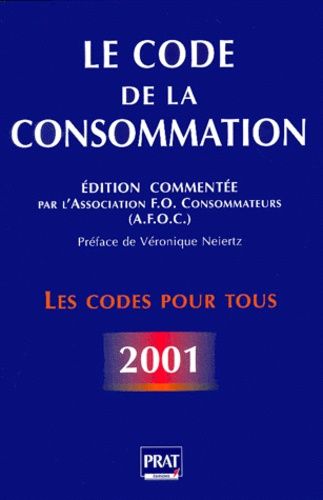 Le Code De La Consommation - Edition 2001