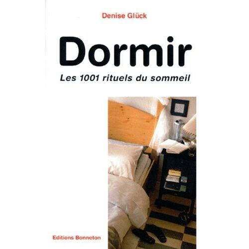 Dormir - Les 1001 Rituels Du Sommeil