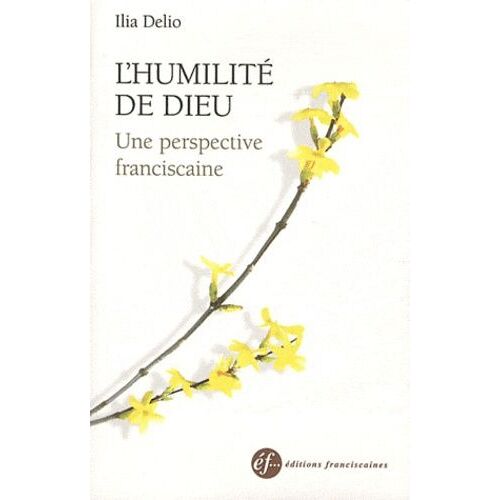 L'humilité De Dieu - Une Perspective Franciscaine