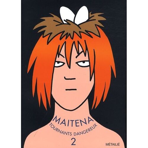 Maitena - Tome 2 - Tournants Dangereux