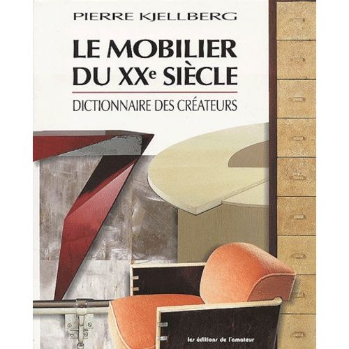 Le Mobilier Du Xxème Siècle - Dictionnaire Des Créateurs, 2ème Édition