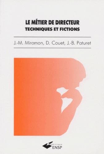 Le Métier De Directeur - Techniques Et Fictions