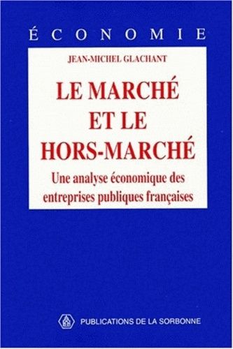 Le Marché Et Le Hors-Marché. Une Analyse Économique Des Entreprises Publiques Françaises