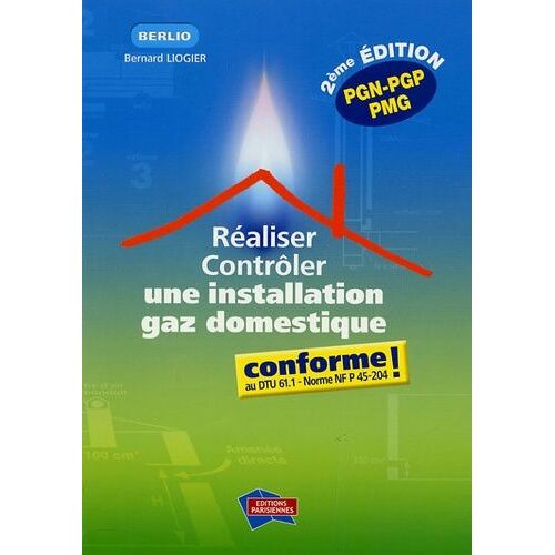Réaliser, Contrôler Une Installation Gaz Domestique Conforme !