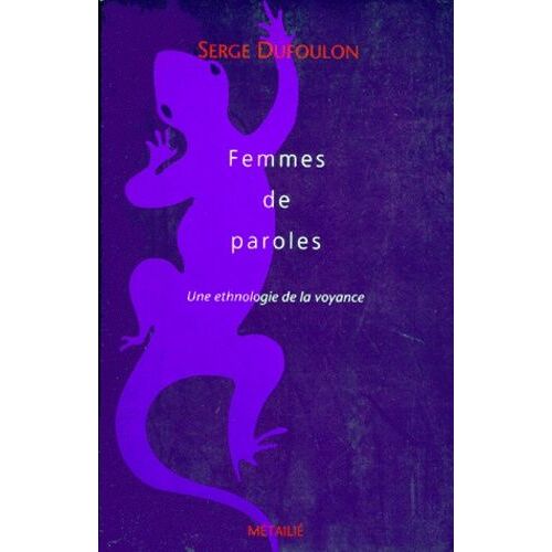 Femmes De Paroles - Une Ethnologie De La Voyance