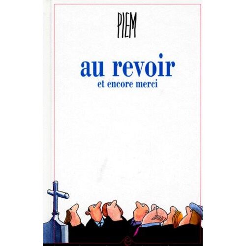 Au Revoir Et Encore Merci