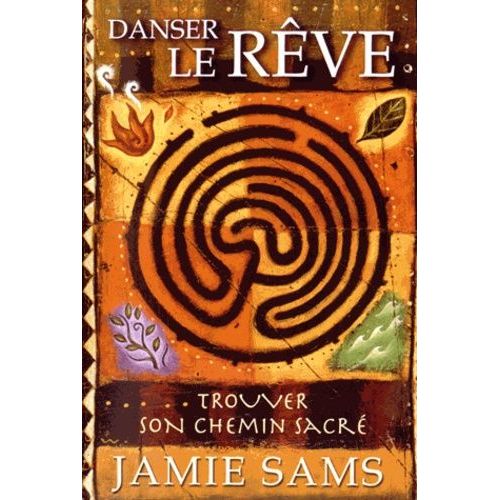 Danser Le Rêve - Trouver Son Chemin Sacré
