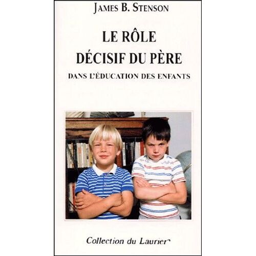 Le Role Decisif Du Pere Dans L'education Des Enfants