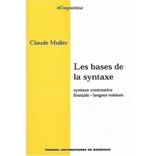 Les Bases De La Syntaxe - Syntaxe Contrastive Français - Langues Voisines