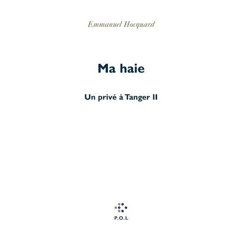 Un Privé À Tanger Tome 2 : Ma Haie