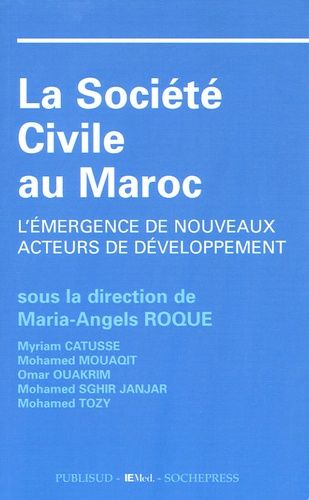 La Société Civile Au Maroc - L'émergence De Nouveaux Acteurs De Développement