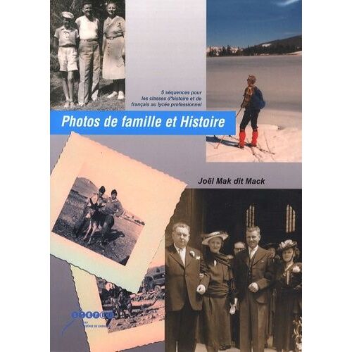 Photos De Famillle Et Histoire - 5 Séquences Pour Les Classes D'histoire Et De Français Au Lycée Professionnel