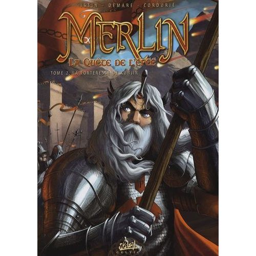 Merlin La Quête De L'épée Tome 2 - La Forteresse De Kunjir