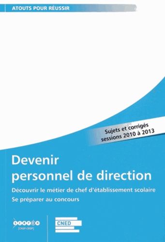 Devenir Personnel De Direction - Découvrir Le Métier De Chef D'établissement Scolaire, Se Préparer Au Concours