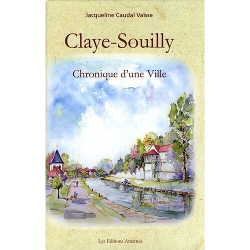 Claye-Souilly - Chronique D'une Ville
