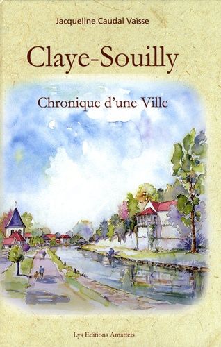 Claye-Souilly - Chronique D'une Ville