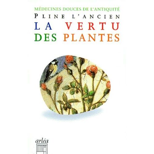La Vertu Des Plantes - Histoire Naturelle", Livre Xx